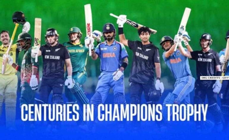  Centuries in the ICC Champions Trophy 2025: A Showcase of Batting Excellence